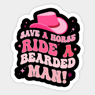 Funny Save A Horse Ride A Bearded Cowboy Cowgirl Rodeo Sticker